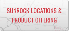 Sunrock Locations and Product Offering